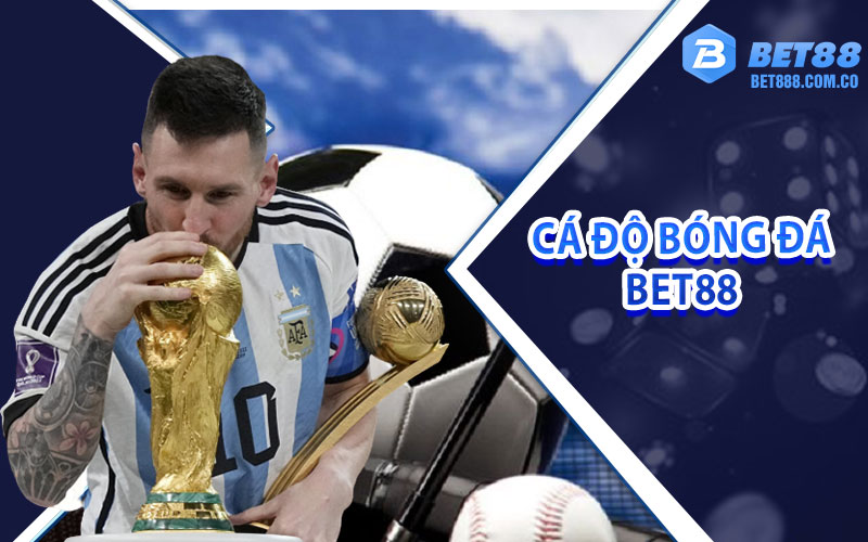 Cá độ bóng đá Bet88 