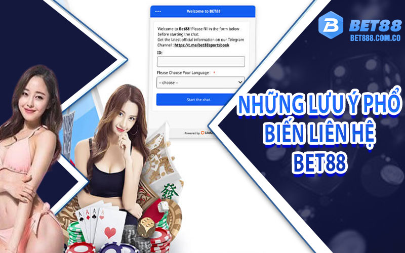 Những lưu ý phổ biến liên hệ bet88