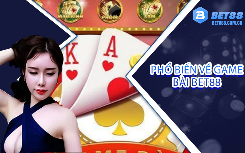 phổ biến về game bài bet88