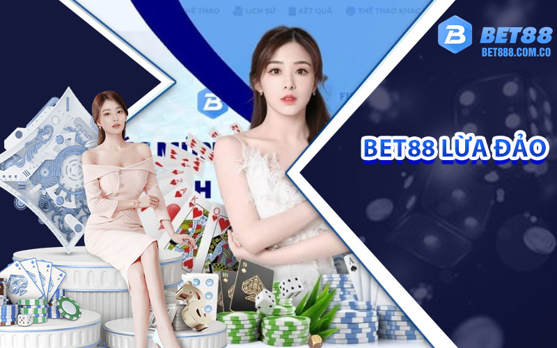 bet88 lừa đảo