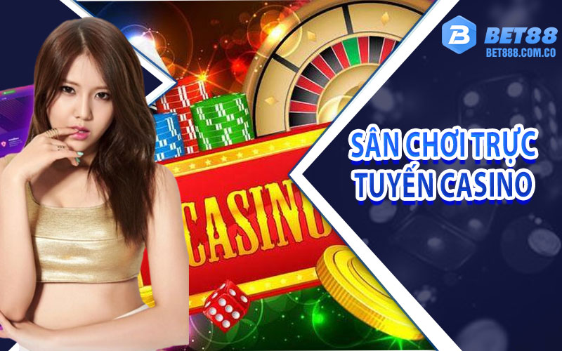 sân chơi trực tuyến casino