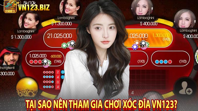 Tại sao nên tham gia chơi xóc đĩa Vn123?